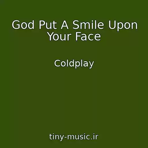 کاور آهنگ God Put A Smile Upon Your Face از Coldplay