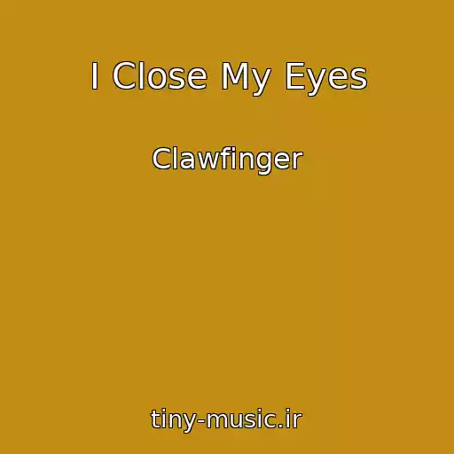 کاور آهنگ I Close My Eyes از Clawfinger