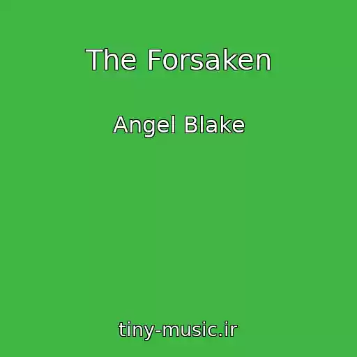 کاور آهنگ The Forsaken از Angel Blake