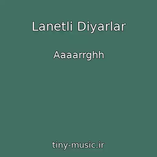 کاور آهنگ Lanetli Diyarlar از Aaaarrghh