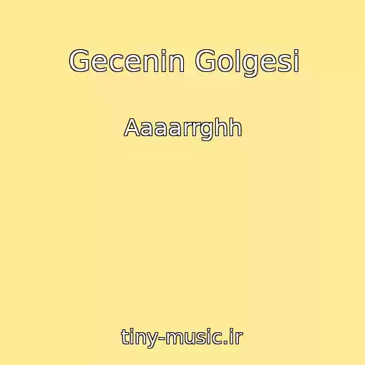 کاور آهنگ Gecenin Golgesi از Aaaarrghh