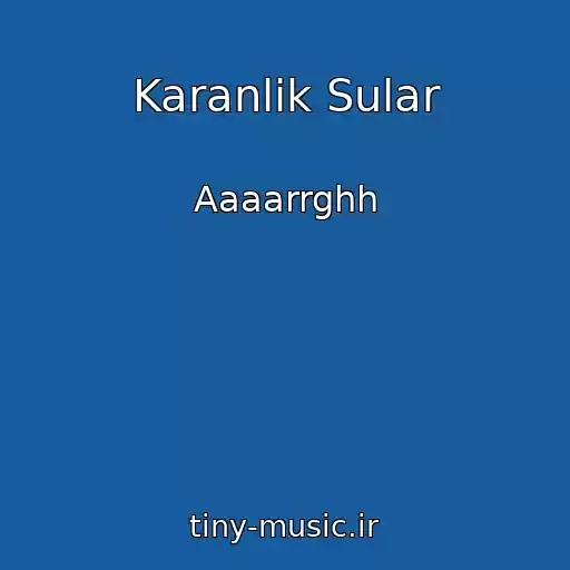 کاور آهنگ Karanlik Sular از Aaaarrghh