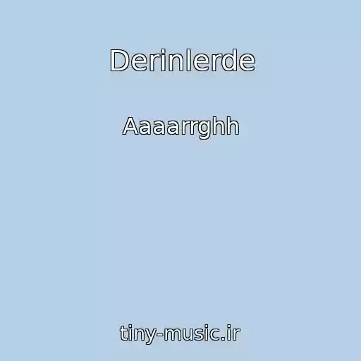 کاور آهنگ Derinlerde از Aaaarrghh
