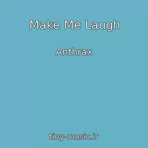 کاور آهنگ Make Me Laugh از Anthrax