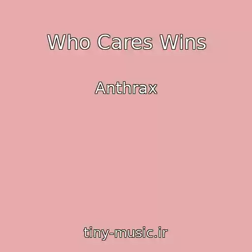 کاور آهنگ Who Cares Wins از Anthrax