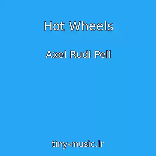 کاور آهنگ Hot Wheels از Axel Rudi Pell
