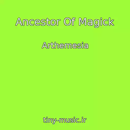 کاور آهنگ Ancestor Of Magick از Arthemesia