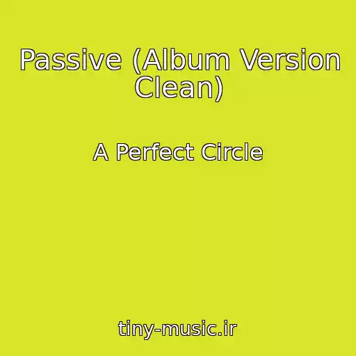 کاور آهنگ Passive (Album Version Clean) از A Perfect Circle