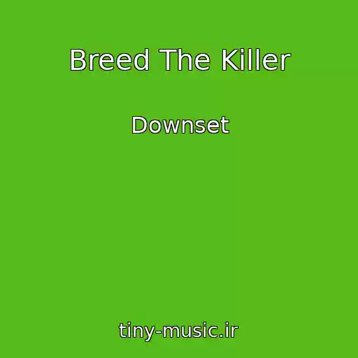 کاور آهنگ Breed The Killer از Downset
