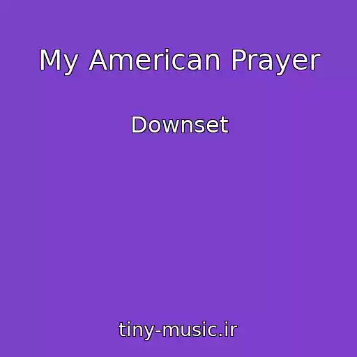 کاور آهنگ My American Prayer از Downset