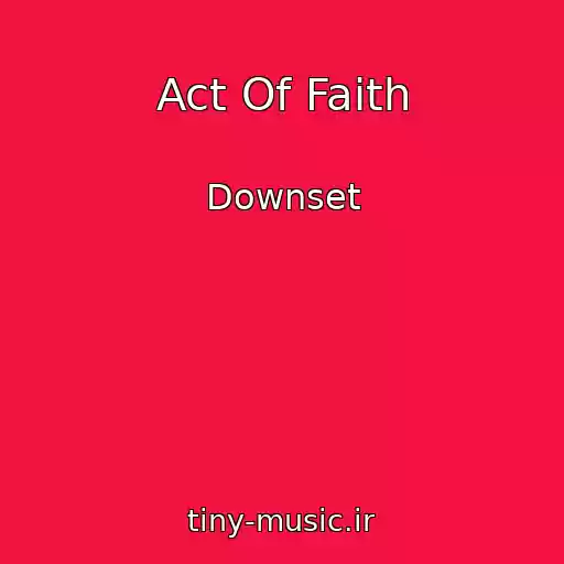 کاور آهنگ Act Of Faith از Downset