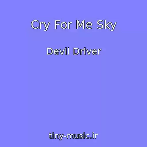کاور آهنگ Cry For Me Sky از Devil Driver