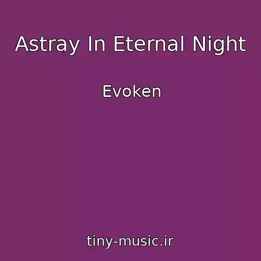 کاور آهنگ Astray In Eternal Night از Evoken