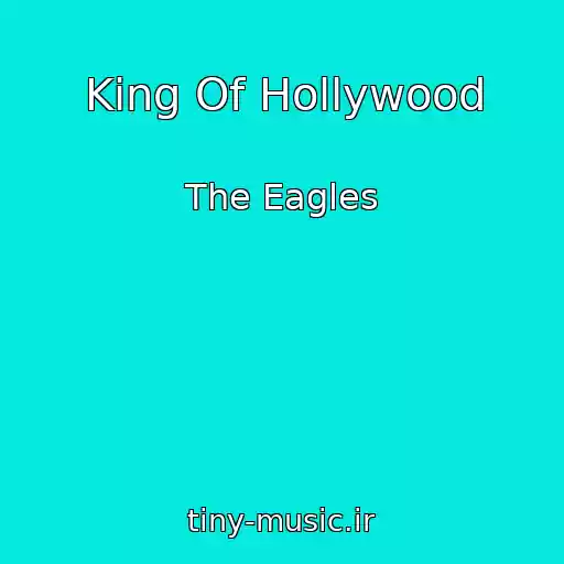 کاور آهنگ King Of Hollywood از The Eagles