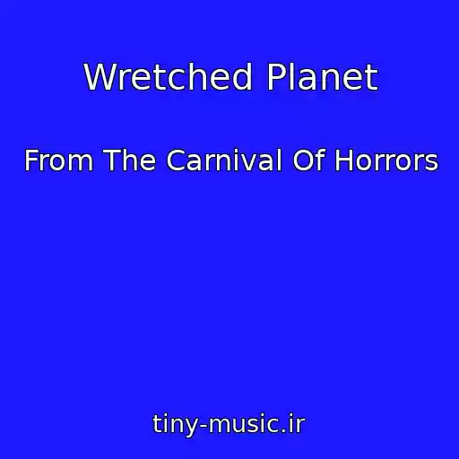 کاور آهنگ Wretched Planet از From The Carnival Of Horrors