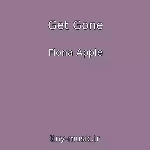 کاور آهنگ Get Gone از Fiona Apple