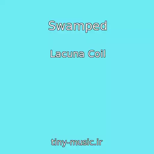 کاور آهنگ Swamped از Lacuna Coil