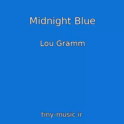 کاور آهنگ Midnight Blue از Lou Gramm