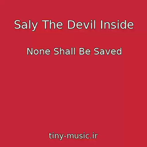 کاور آهنگ Saly The Devil Inside از None Shall Be Saved