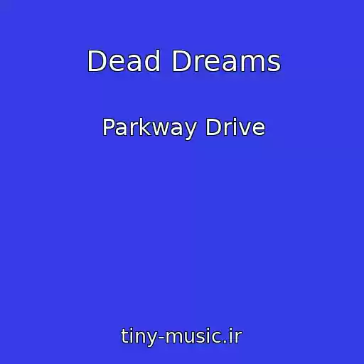 کاور آهنگ Dead Dreams از Parkway Drive