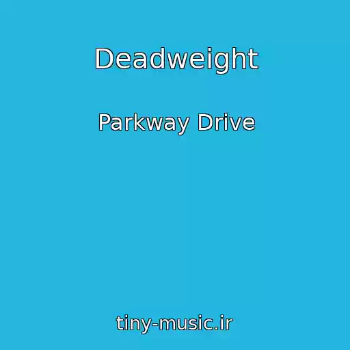 کاور آهنگ Deadweight از Parkway Drive