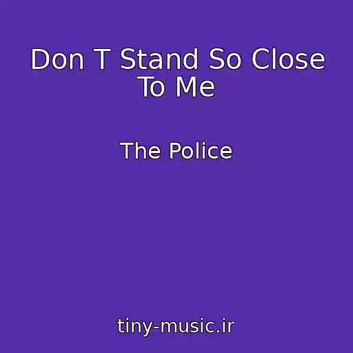 کاور آهنگ Don T Stand So Close To Me از The Police
