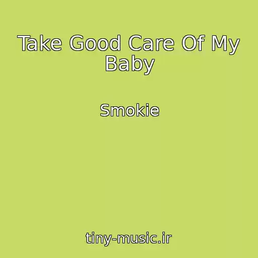 کاور آهنگ Take Good Care Of My Baby از Smokie
