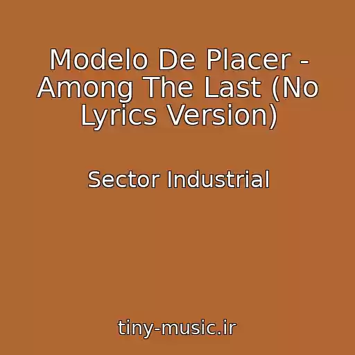 کاور آهنگ Modelo De Placer - Among The Last (No Lyrics Version) از Sector Industrial