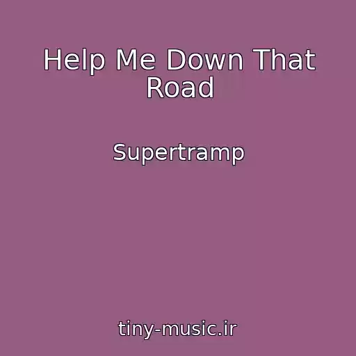 کاور آهنگ Help Me Down That Road از Supertramp