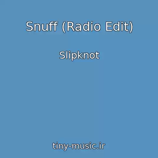 کاور آهنگ Snuff (Radio Edit) از Slipknot