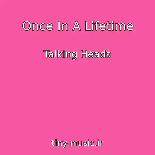 کاور آهنگ Once In A Lifetime از Talking Heads