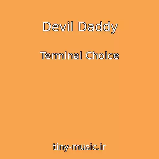 کاور آهنگ Devil Daddy از Terminal Choice
