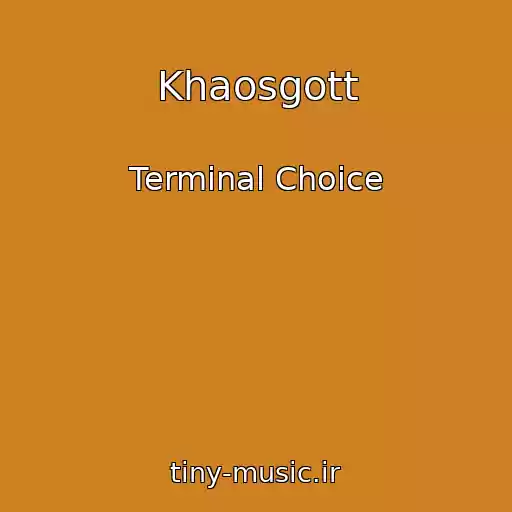 کاور آهنگ Khaosgott از Terminal Choice