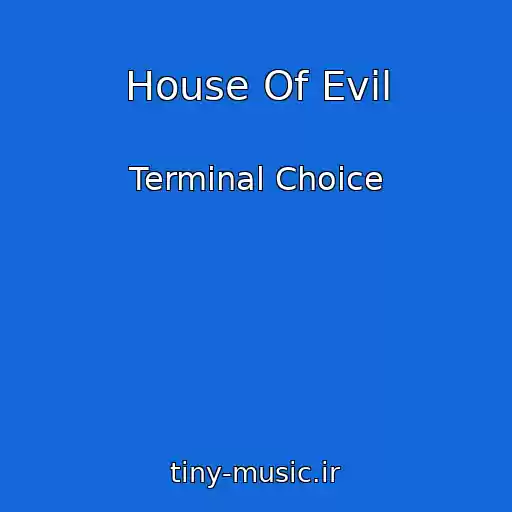 کاور آهنگ House Of Evil از Terminal Choice