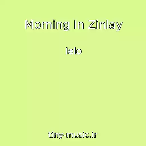 کاور آهنگ Morning In Zinlay از Ielo