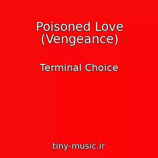 کاور آهنگ Poisoned Love (Vengeance) از Terminal Choice