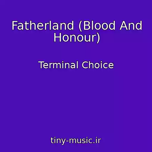 کاور آهنگ Fatherland (Blood And Honour) از Terminal Choice