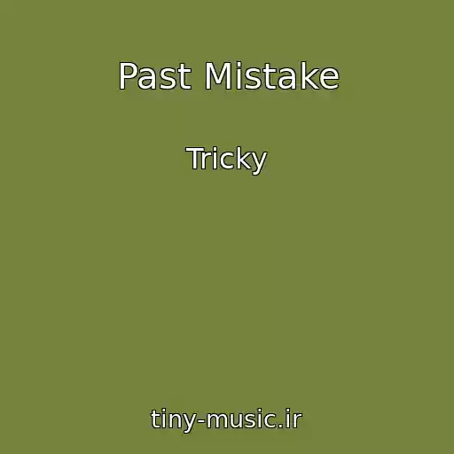کاور آهنگ Past Mistake از Tricky