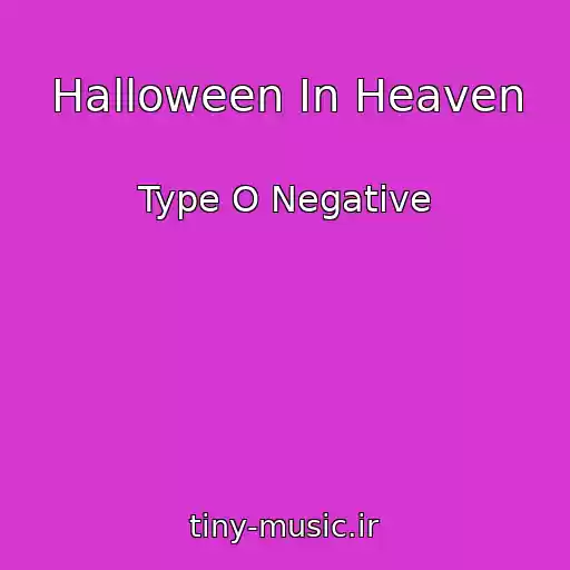 کاور آهنگ Halloween In Heaven از Type O Negative