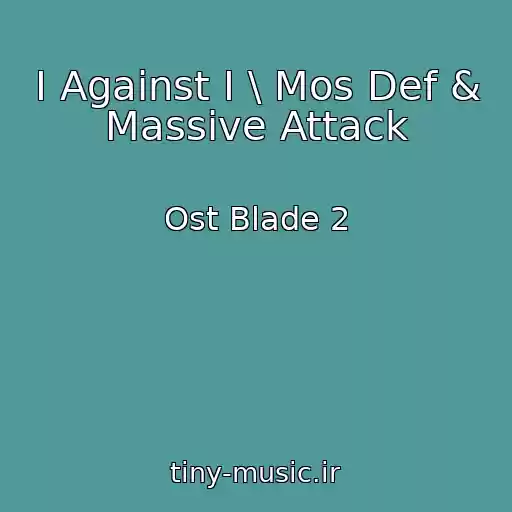 کاور آهنگ I Against I \ Mos Def & Massive Attack از Ost Blade 2