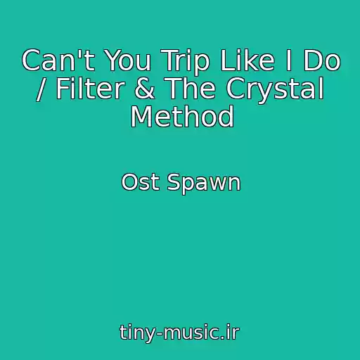 کاور آهنگ Can't You Trip Like I Do / Filter & The Crystal Method از Ost Spawn