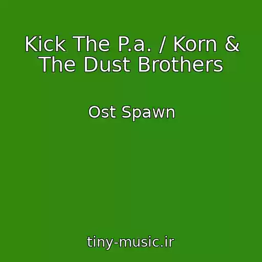 کاور آهنگ Kick The P.a. / Korn & The Dust Brothers از Ost Spawn