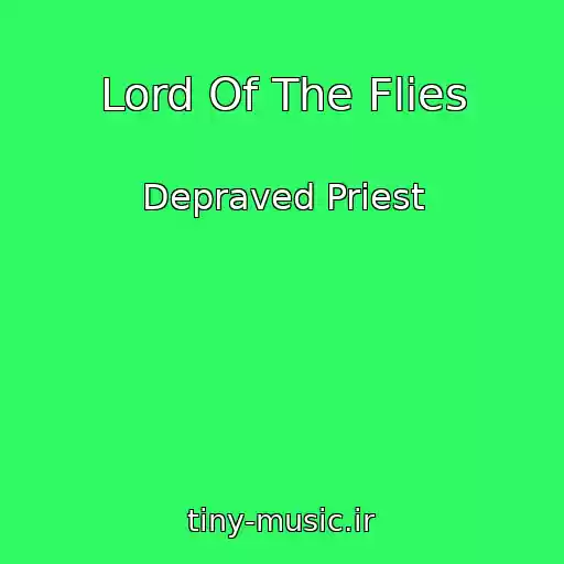 کاور آهنگ Lord Of The Flies از Depraved Priest