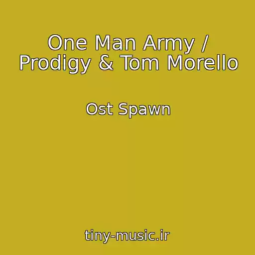 کاور آهنگ One Man Army / Prodigy & Tom Morello از Ost Spawn