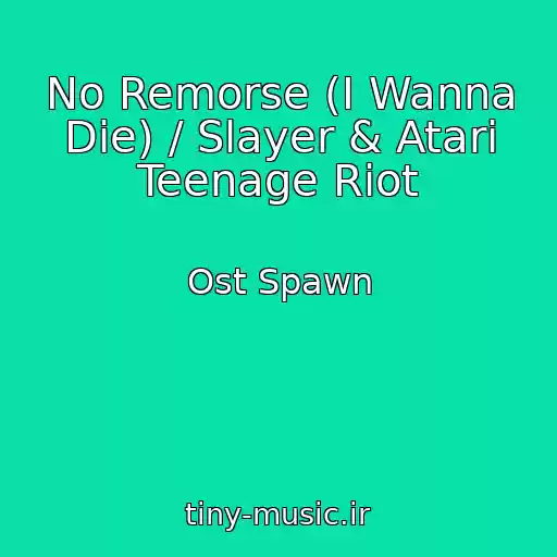 کاور آهنگ No Remorse (I Wanna Die) / Slayer & Atari Teenage Riot از Ost Spawn