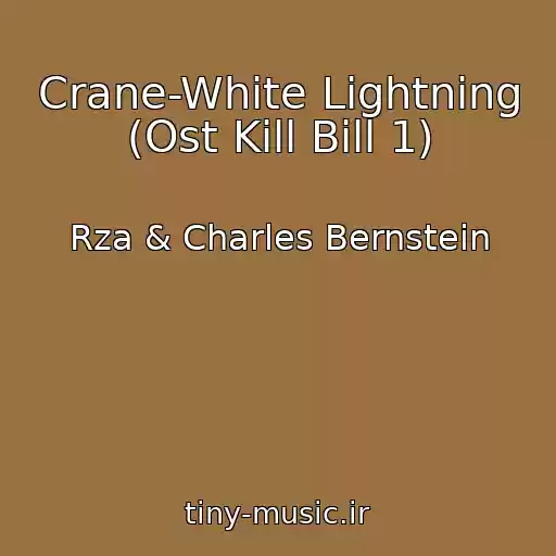 کاور آهنگ Crane-White Lightning (Ost Kill Bill 1) از Rza & Charles Bernstein