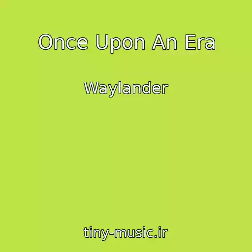 کاور آهنگ Once Upon An Era از Waylander