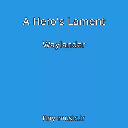 کاور آهنگ A Hero's Lament از Waylander