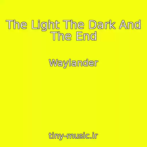 کاور آهنگ The Light The Dark And The End از Waylander