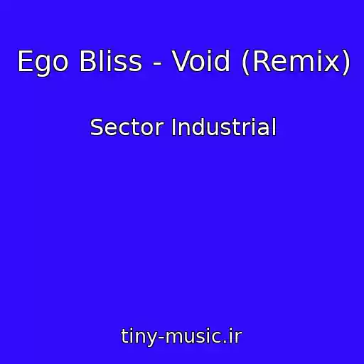 کاور آهنگ Ego Bliss - Void (Remix) از Sector Industrial